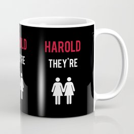 Harold, They're Lesbians Coffee Mug