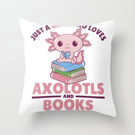 Just A Girl Who Loves Axolotls And Books Throw Pillow