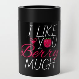 I Like You Berry Much Fruit Raspberry Can Cooler