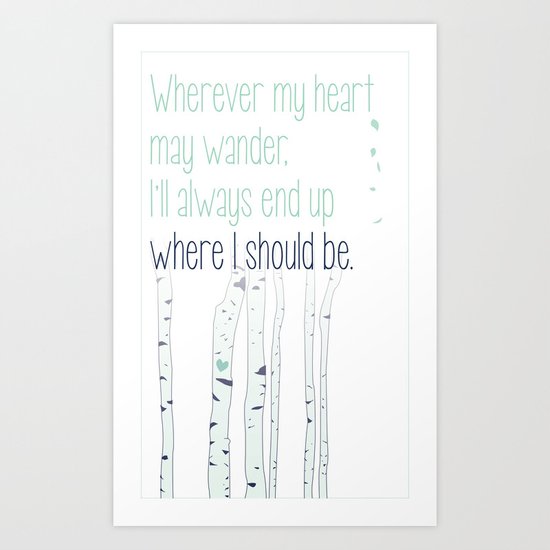 Wherever my heart may wander. Art Print