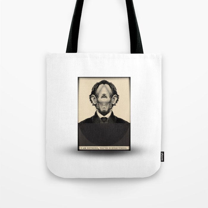 I am nothing, truth is everything Tote Bag