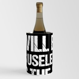 TODAY I WILL BE AS USELESS AS THE G IN LASAGNA Wine Chiller