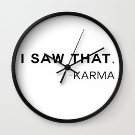 Karma Saw That Wall Clock | Other, Digital, Black and White, Isawthat, Karma, Belief, Buddhism, Meditation, Zen, Karmadesign 