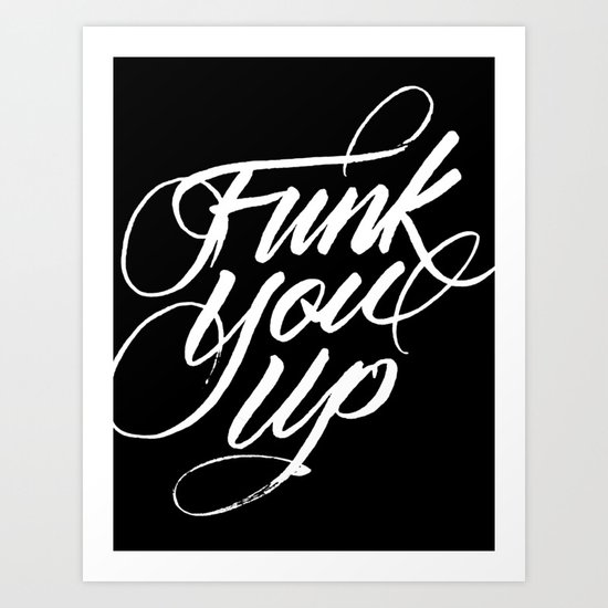 Funk You Up Art Print