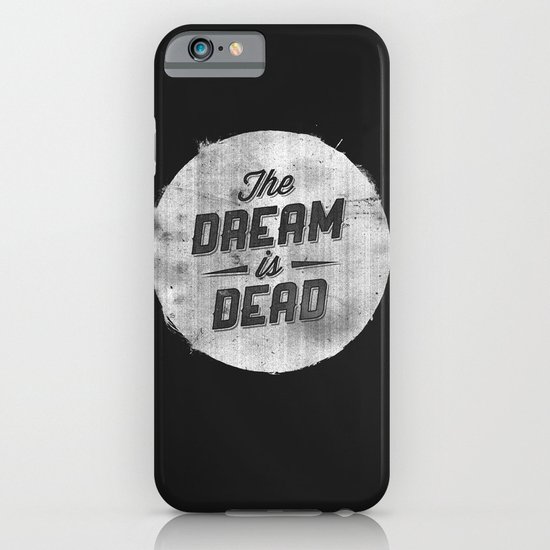 The Dream Is Dead iPhone & iPod Case