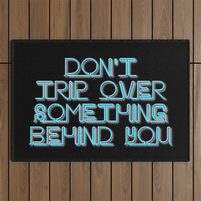 Don't Trip Over Something Behind You Outdoor Rug