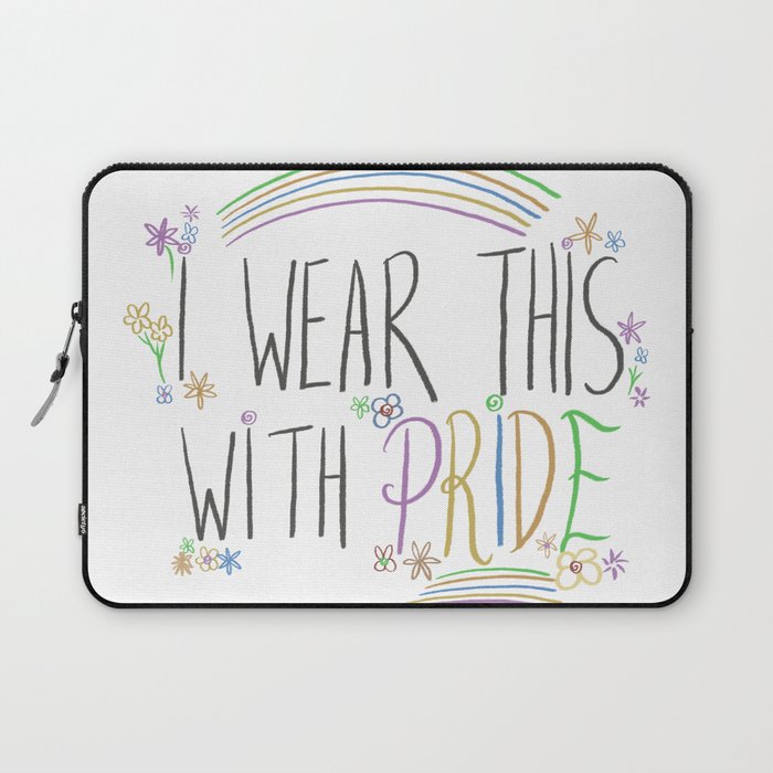 I wear this with Pride Laptop Sleeve