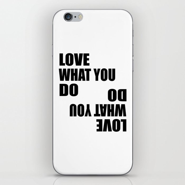 Love What You Do Do What You Love - Motivational Quote iPhone Skin