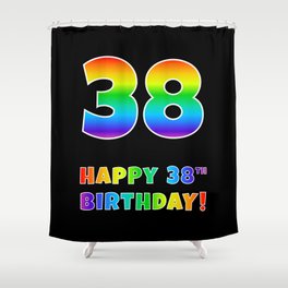 [ Thumbnail: HAPPY 38TH BIRTHDAY - Multicolored Rainbow Spectrum Gradient Shower Curtain ]