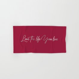 Love the life you live – Passionate Wine Red Hand & Bath Towel