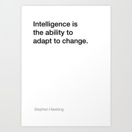 Stephen Hawking quote about intelligence [White Edition] Art Print