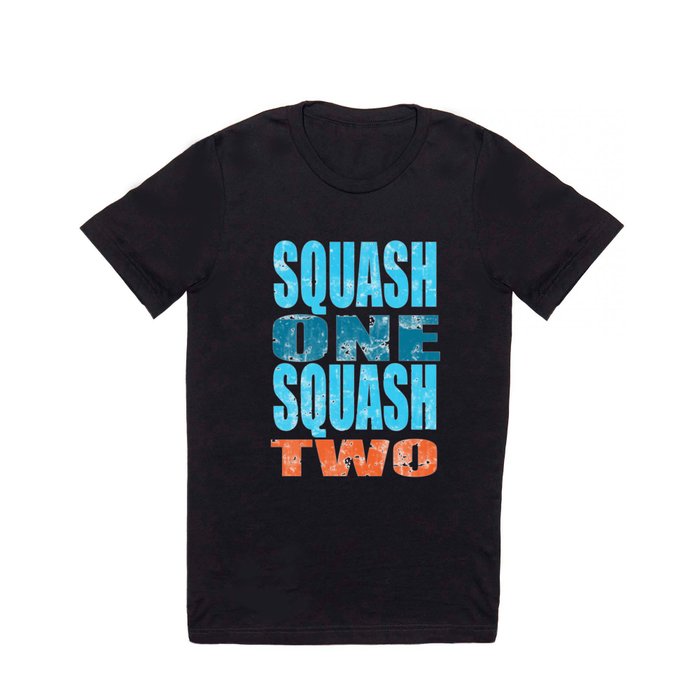 SQUASH ONE SQUASH TWO T Shirt