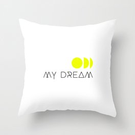 my dream quote Throw Pillow