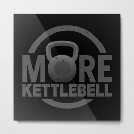 More Kettlebell Metal Print | Strongman, Morekettlebell, Graphicdesign, Weightlifting, Muscle, Funny, More, Crossfit, Strong, Workingout 