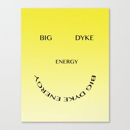 Big Dyke Energy Canvas Print