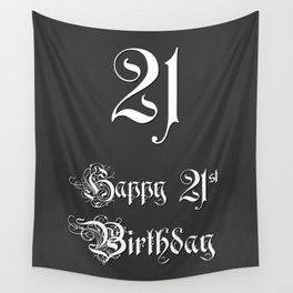 [ Thumbnail: Happy 21st Birthday - Fancy, Ornate, Intricate Look Wall Tapestry ]