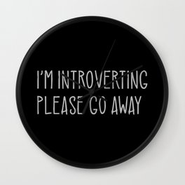 I'm Introverting Please Go Away Funny Wall Clock