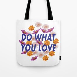 Do What You Love  Tote Bag