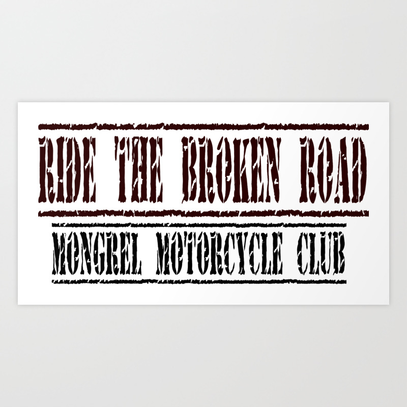 T Shirt Quote From The Video Game Days Gone Mongrel Motorcycle Club Biker Gang Quotation Gamers Tee Art Print By Lifeexperience Society6 Submissions should be for the purpose. t shirt quote from the video game days gone mongrel motorcycle club biker gang quotation gamers tee art print by lifeexperience