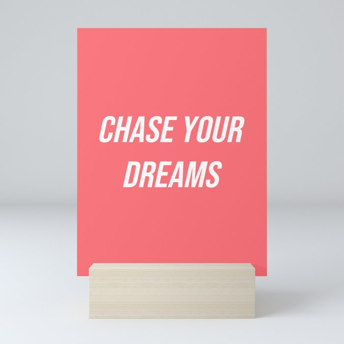 Chase your dreams  Mini Art Print