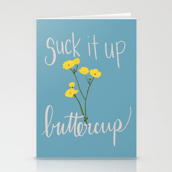 Suck it up Buttercup  Stationery Cards