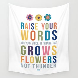 Raise Your Words, Not Your Voice Rumi Quote Art Wall Tapestry