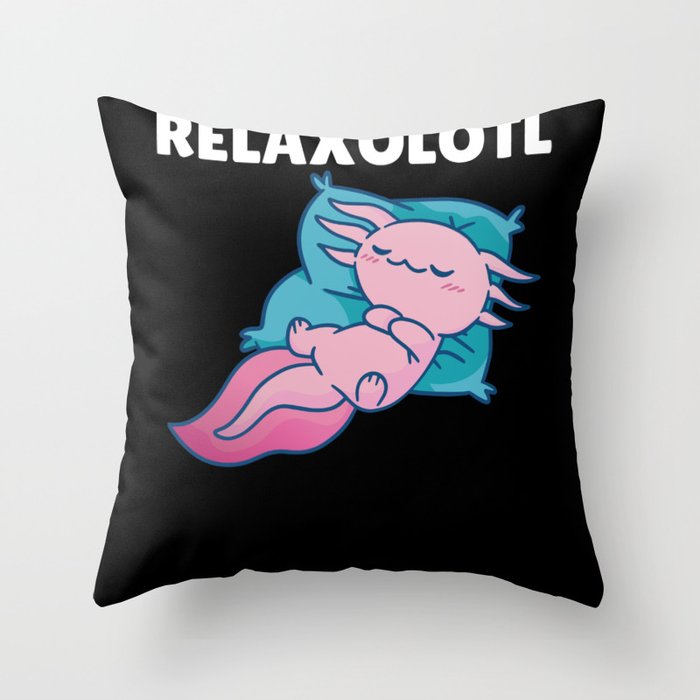 Relaxolotl Axolotl Lovers, Cute Animals Relax Throw Pillow