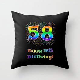 [ Thumbnail: 58th Birthday - Fun Rainbow Spectrum Gradient Pattern Text, Bursting Fireworks Inspired Background Throw Pillow ]