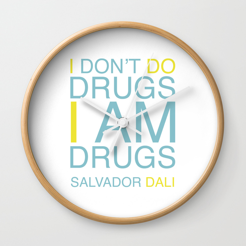 I am drugs I don't do drugs Dali Quote Wall Clock 