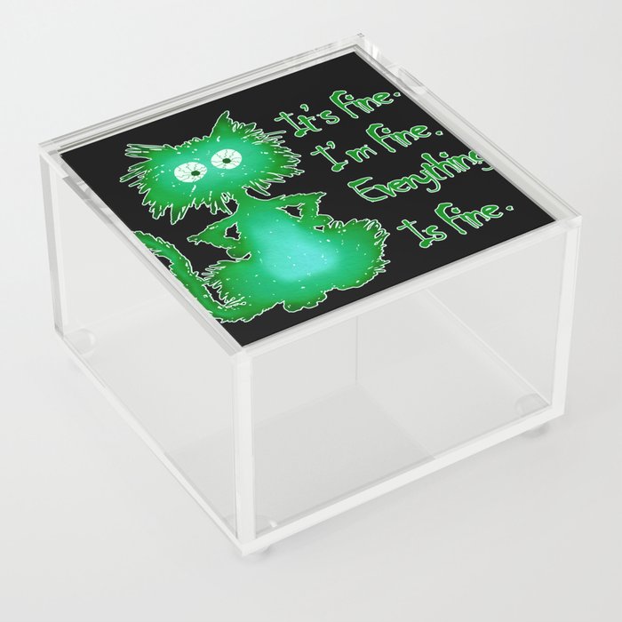 Green Scaredy Cat I'm Fine I'm Fine Everything Is Fine Acrylic Box