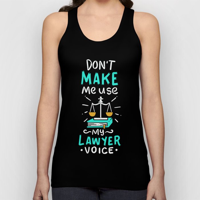Lawyer Design: Don't Make Me Use My Lawyer Voice Tank Top