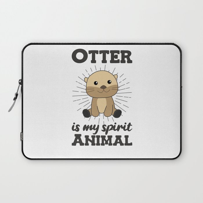 Otter is my spirit animal - Sweet Otter Laptop Sleeve
