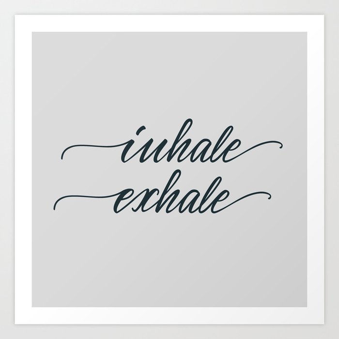 Inhale, exhale Art Print