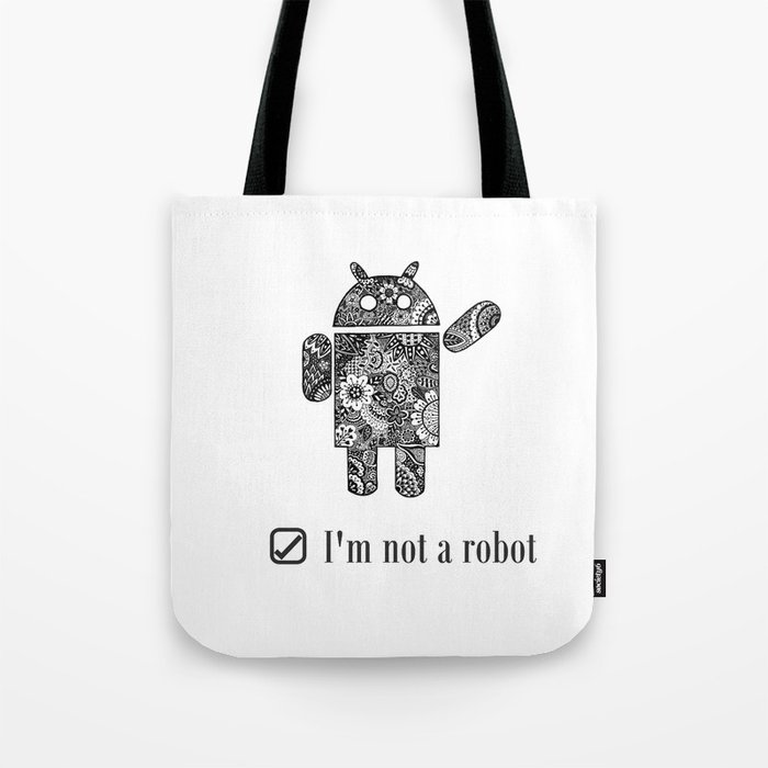 I'm not a robot Tote Bag