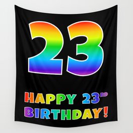 [ Thumbnail: HAPPY 23RD BIRTHDAY - Multicolored Rainbow Spectrum Gradient Wall Tapestry ]