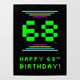 [ Thumbnail: 68th Birthday - Nerdy Geeky Pixelated 8-Bit Computing Graphics Inspired Look Poster ]