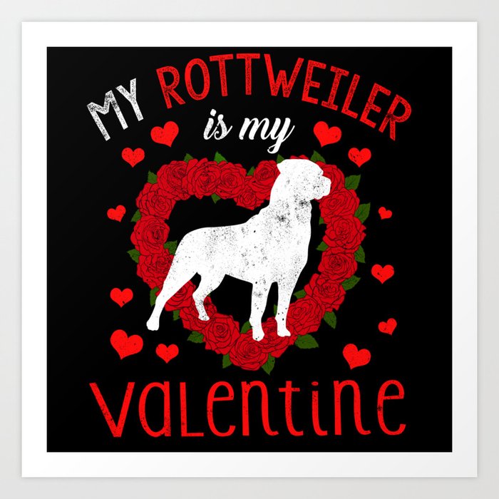 Dog Animal Hearts Day Rottweiler My Valentines Day Art Print