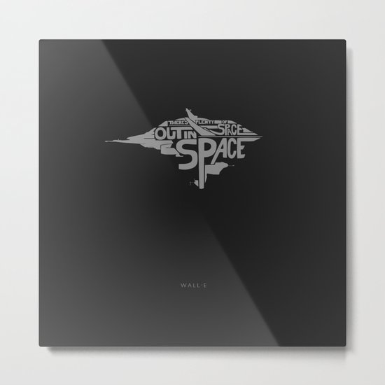 There's Plenty of Space Out in Space! -Wall-e Metal Print