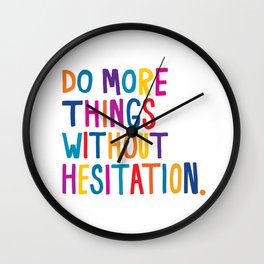 Without Hesitation Wall Clock
