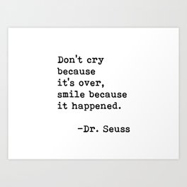 Don't cry... Dr. Seuss Art Print