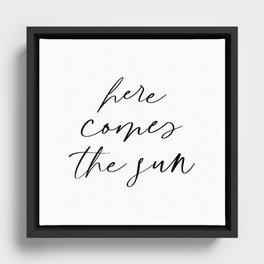 Here comes the sun Framed Canvas
