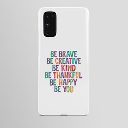 BE BRAVE BE CREATIVE BE KIND BE THANKFUL BE HAPPY BE YOU rainbow watercolor Android Case