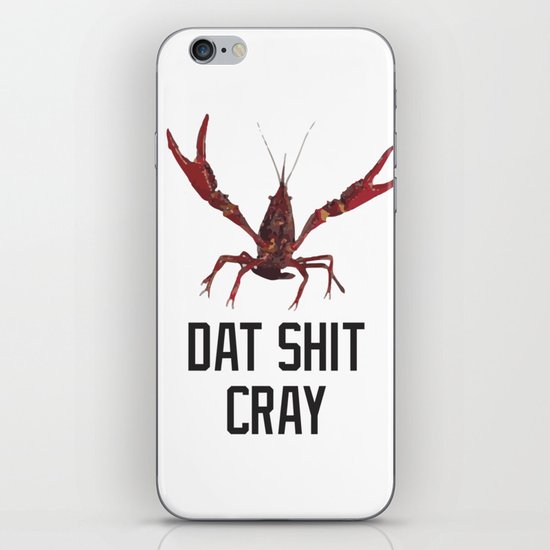 Dat Shit Cray iPhone Skin