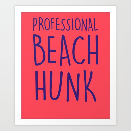 PROFESSIONAL BEACH HUNK Art Print