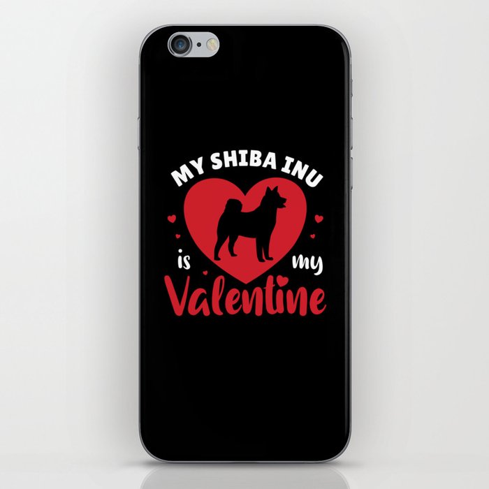 My Shiba Inu Is My Valentine Cute Dog iPhone Skin