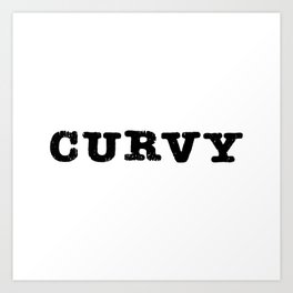 Curvy in cool washed out text Art Print