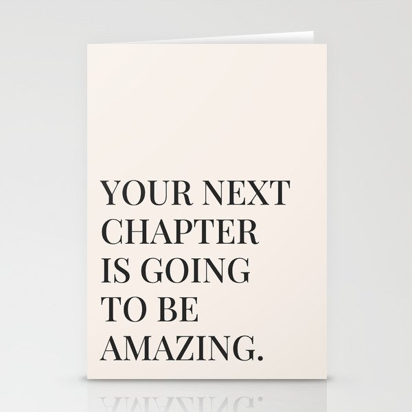 Your next chapter is going to be amazing Stationery Cards