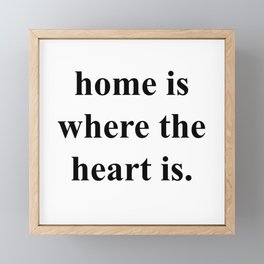 Home Is Where The Heart Is Framed Mini Art Print