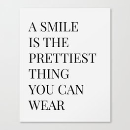 A Smile Is The Prettiest Thing You Can Wear Canvas Print