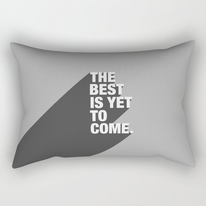 The Best Is Yet To Come Rectangular Pillow